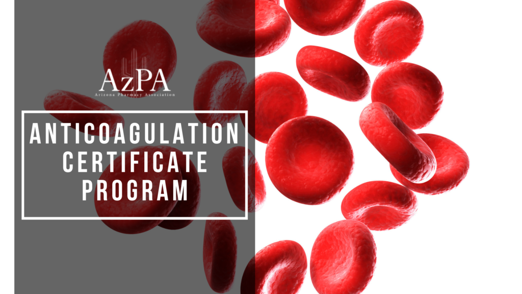 AzPA s Anticoagulation Certificate Program Arizona Pharmacy Association